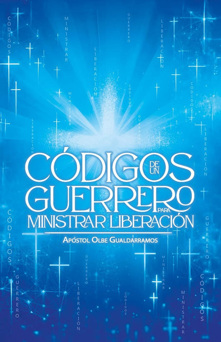Códigos de un guerrero para ministrar liberación (Spanish Edition)