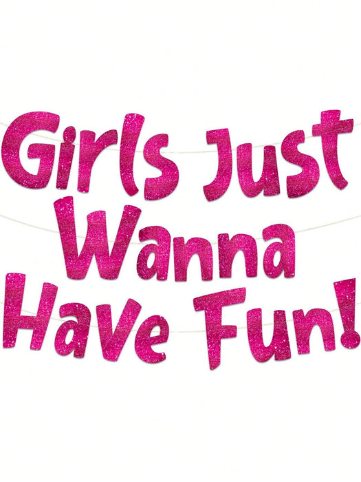 Pancarta rosa neón con purpurina "Just Wanna Have Fun"