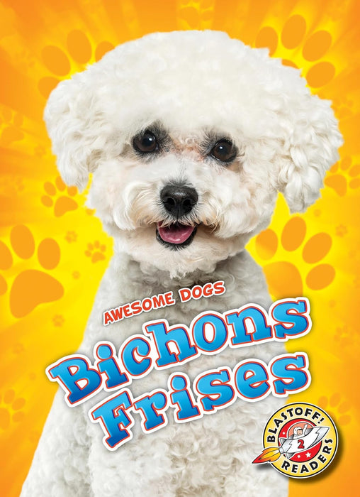 Bichons Frises (Awesome Dogs: Blastoff! Readers, Level 2) LIBRO EN INGLES - Quierox - Tienda Online