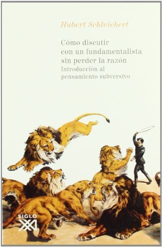 Cómo discutir con un fundamentalista sin perder la razón: Introducción al pensamiento subversivo (Spanish Edition) Tapa blanda - Quierox - Tienda Online