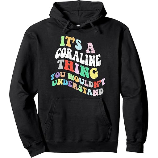 Gildan Sudadera con capucha negra con el texto "IT'S A CORALINE THING YOU WOULDN'T UNDERSTAND" - Quierox - Tienda Online