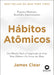 Hábitos atómicos: Un método fácil y probado para crear buenos hábitos y eliminar los malos - Quierox - Tienda Online