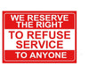 Letrero "Nos reservamos el derecho a rechazar el servicio a cualquier persona". - Quierox - Tienda Online