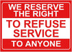 Letrero "Nos reservamos el derecho a rechazar el servicio a cualquier persona". - Quierox - Tienda Online