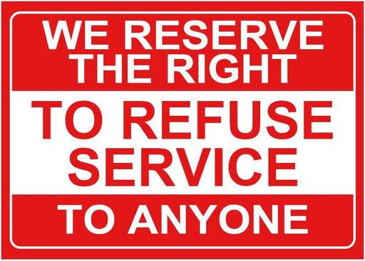 Letrero "Nos reservamos el derecho a rechazar el servicio a cualquier persona". - Quierox - Tienda Online