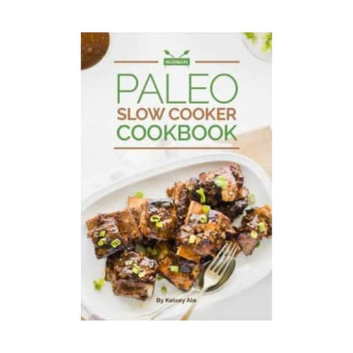Libro de recetas de ollas de cocción lenta PaleoHacks, Por Kelsey Ale, en ingles - Quierox - Tienda Online