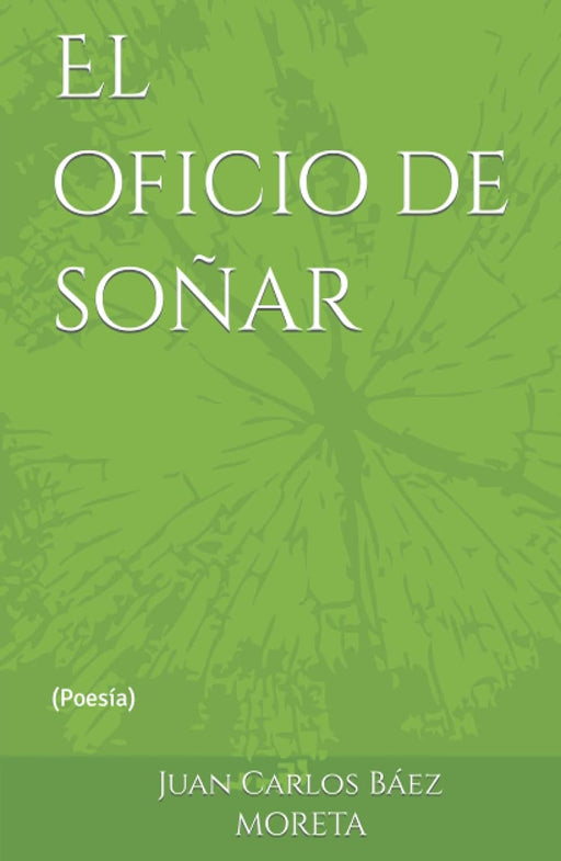 LIBRO El oficio de soñar de Juan Carlos Báez Moreta, Tapa blanda - Quierox - Tienda Online