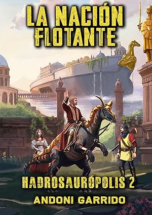 Libro Hadrosaurópolis 2: La Nación Flotante (Hadrosaurópolis (Trilogía)) (Spanish Edition) - Quierox - Tienda Online