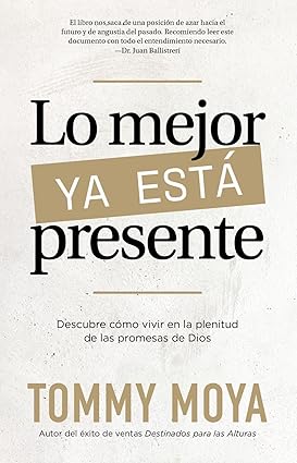 Libro Lo Mejor Ya Está Presente: Descubre cómo vivir en la plenitud de las promesas de Dios - Quierox - Tienda Online