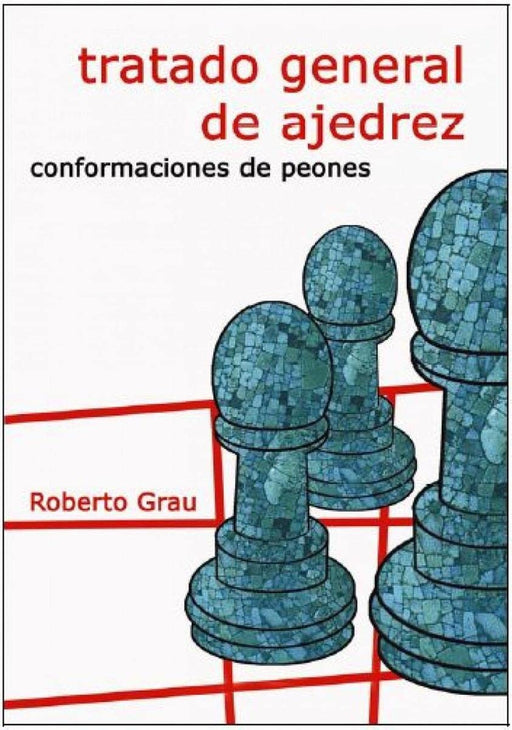 Libro Tratado general de ajedrez - Conformaciones de peones de Roberto Grau, en español - Quierox - Tienda Online