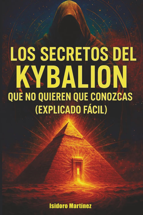Los Secretos Ocultos del Kybalion: Explicación fácil e ilustrada de los principios herméticos que no quieren que conozcas. (Spanish Edition) - Quierox - Tienda Online