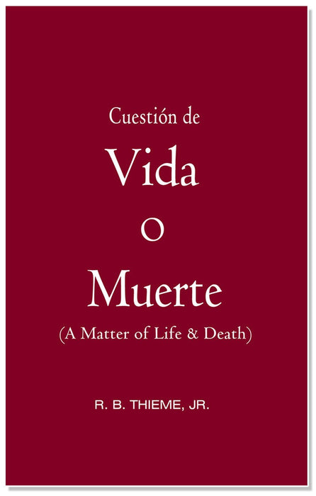 Cuestión de Vida o Muerte (A Matter of Life & Death) R.B. THIEME, JR - Quierox - Tienda Online