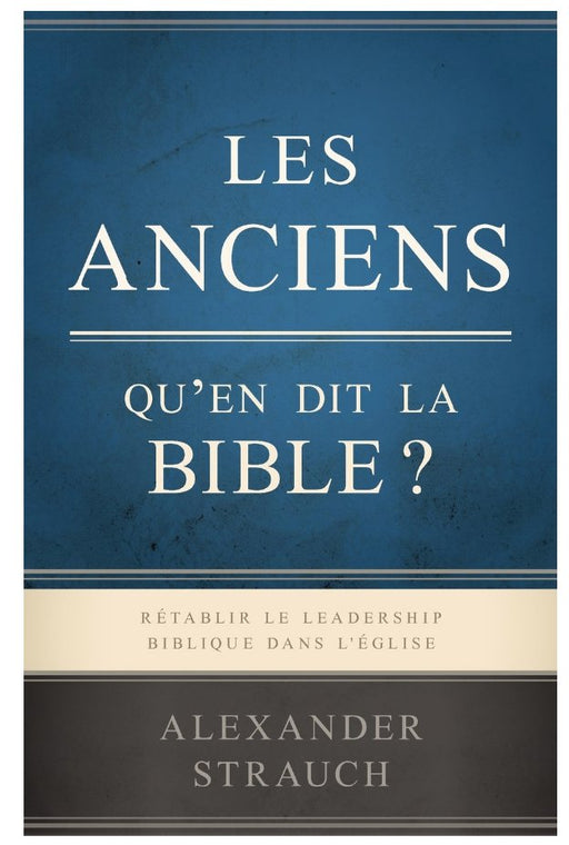 Libro Les anciens, quen dit la Bible ? (Biblical Eldership): Rétablir le leade - Quierox - Tienda Online