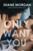Libro Only Want You de Shane Morgan, Tapa blanda - Quierox - Tienda Online